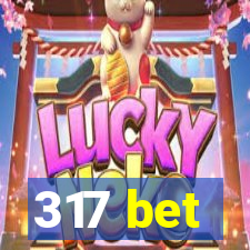 317 bet